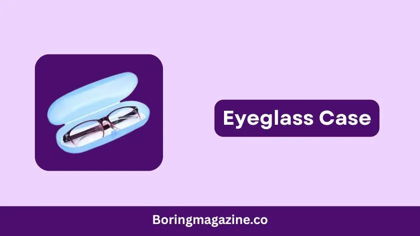 eyeglass case