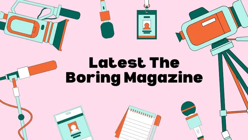 Latest The Boring Magazine